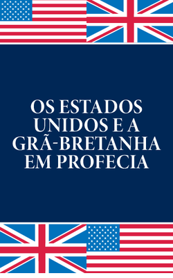 Os Estados Unidos e a Grã-Bretanha em Profecia