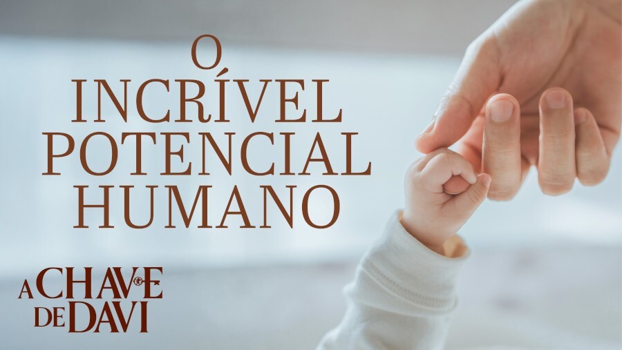 O Incrível Potencial Humano